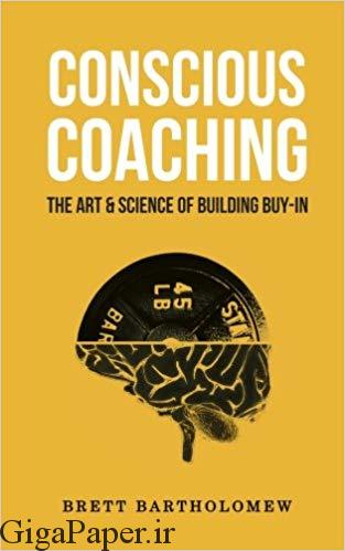 دانلود کتاب Conscious Coaching: The Art and Science of Building Buy-In  برای خرید کتاب Conscious Coaching: The Art and Science of Building Buy-In گیگاپیپر